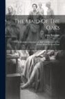 John Burgoyne - The Maid Of The Oaks: A New Dramatic Entertainment. As It Is Performed At The Theatre-royal, In Drury-lane