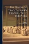 Michael Wodhull, Euripides - The Nineteen Tragedies And Fragments Of Euripides; Volume 1