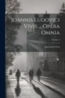 Juan Luis Vives - Joannis Ludovici Vivis ... Opera Omnia; Volume 4