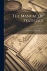 Anonymous - The Manual Of Statistics: Stock Exchange Hand-book ...; Volume 23