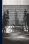 Felipe Colombo ((O de M )) - El Job De La Ley De Gracia, Retratado En La Admirable Vida Del Siervo De Dios Venerable Padre Fray Pedro Urraca, Del Real, Y Militar Orden De Nuestra
