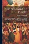 William Preston Stapp - The Prisoners Of Perote: Containing A Journal Kept By The Author, Who Was Captured By The Mexicans, At Mier, December 25, 1842, And Released Fr