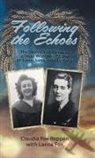 Lance Fox, Claudia Fox Reppen - Following the Echoes: The Quest to Uncover a True Wartime Story of Love, Loss, and Legacy
