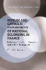 Carol Ferrara, Carol A Ferrara, Carol A. Ferrara, Kambiz Ghaneabassiri, Frank Peter - Muslim and Catholic Experiences of National Belonging in France
