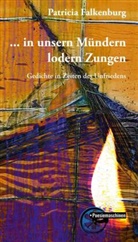 Patricia Falkenburg - ... in unsern Mündern lodern Zungen