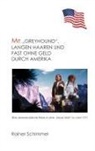 Rainer Schimmel - Mit "Greyhound", langen Haaren und fast ohne Geld durch Amerika