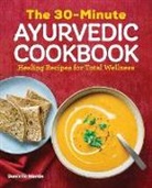 Danielle Martin - The 30-Minute Ayurvedic Cookbook