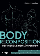 Philipp Rauscher - Body Recomposition - definiere deinen Körper neu