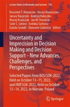 Krassimir T. Atanassov, Vassia Atanassova, Andrzej Ka¿uszko, Janusz Kacprzyk, Janusz Kacprzyk et al, Andrzej Kaluszko... - Uncertainty and Imprecision in Decision Making and Decision Support - New Advances, Challenges, and Perspectives