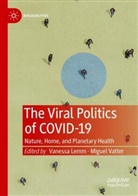 Vanessa Lemm, Vatter, Miguel Vatter - The Viral Politics of Covid-19