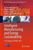Mehmet Avcar, Mehmet Avcar et al, Srikar Potnuru, Vishesh Ranjan Kar, P H V Sesha Talpa Sai, P. H. V. Sesha Talpa Sai... - Intelligent Manufacturing and Energy Sustainability