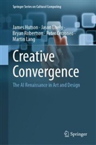 Peter Cotroneo, James Hutson, Martin Lang, Jason Lively, Bryan Robertson, Bryan et al Robertson - Creative Convergence