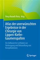 Percy Rossell-Perry - Atlas der unerwünschten Ergebnisse in der Chirurgie von Lippen-Kiefer-Gaumenspalten