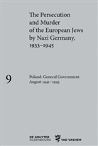 Klaus-Peter Friedrich, Pearce, Caroline Pearce - The Persecution and Murder of the European Jews by Nazi Germany, 1933-1945 - Volume 9: Poland: General Government August 1941-1945