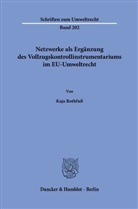 Kaja Rothfuss - Netzwerke als Ergänzung des Vollzugskontrollinstrumentariums im EU-Umweltrecht.