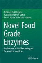 Kianoush Khosravi Darani, Kianoush Khosravi- Darani, Abhishek Dutt Tripathi, Kianoush Khosravi- Darani, Sures Kumar Srivastava, Suresh Kumar Srivastava - Novel Food Grade Enzymes