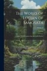 Lucian - The Works of Lucian of Samosata: Complete With Exceptions Specified in the Preface; Volume II