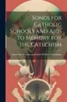 Domenico Speranza Williams Cummings - Songs for Catholic Schools and Aids to Memory for the Catechism