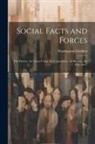 Washington Gladden - Social Facts and Forces: The Factory, the Labor Union, the Corporation, the Railway, the City, the C