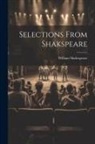 William Shakespeare - Selections From Shakspeare