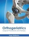 Hugo Hiddleston - Orthogeriatrics: Surgical Procedures and Therapy