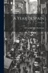 Alexander Slidell MacKenzie - A Year in Spain; Volume II