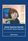 Collin Flowers - Autism Spectrum Disorder: An Evidence-Based Approach