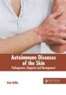 Deb Willis - Autoimmune Diseases of the Skin: Pathogenesis, Diagnosis and Management