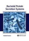 Abrielle Benton - Bacterial Protein Secretion Systems