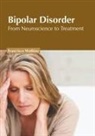 Francisco Watkins - Bipolar Disorder: From Neuroscience to Treatment