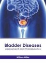 William Miller - Bladder Diseases: Assessment and Therapeutics