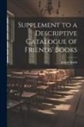 Joseph Smith - Supplement to a Descriptive Catalogue of Friends' Books