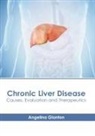 Angelina Glanton - Chronic Liver Disease: Causes, Evaluation and Therapeutics
