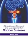 William Miller - Clinical Issues, Diagnosis and Management of Bladder Diseases