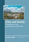 Lawrence Caudle - Cities and Society: Entanglements and Implications for Urban Life
