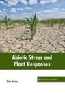 Zeke Adams - Abiotic Stress and Plant Responses