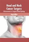 Hugh Miller - Head and Neck Cancer Surgery: Advancements in Surgical Otolaryngology