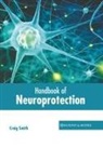 Craig Smith - Handbook of Neuroprotection