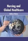 Addison Holmes - Nursing and Global Healthcare