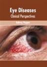 Aubrey Hopper - Eye Diseases: Clinical Perspectives