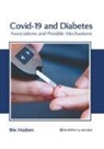 Brie Madsen - Covid-19 and Diabetes: Associations and Possible Mechanisms