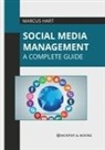 Marcus Hart - Social Media Management: A Complete Guide