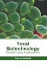 Harvey Marshall - Yeast Biotechnology: Diversity and Applications