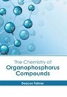 Deacon Palmer - The Chemistry of Organophosphorus Compounds