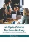 Carlos Owen - Multiple-Criteria Decision Making: Techniques, Analysis and Applications