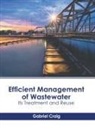 Gabriel Craig - Efficient Management of Wastewater: Its Treatment and Reuse