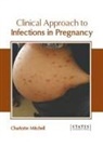Charlotte Mitchell - Clinical Approach to Infections in Pregnancy