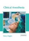 Mercy Rogers - Clinical Anesthesia