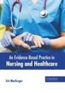Eric MacGregor - An Evidence-Based Practice in Nursing and Healthcare