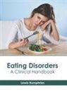 Lewis Humphries - Eating Disorders: A Clinical Handbook